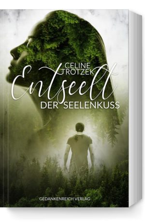Entseelt (1) Der Seelenkuss